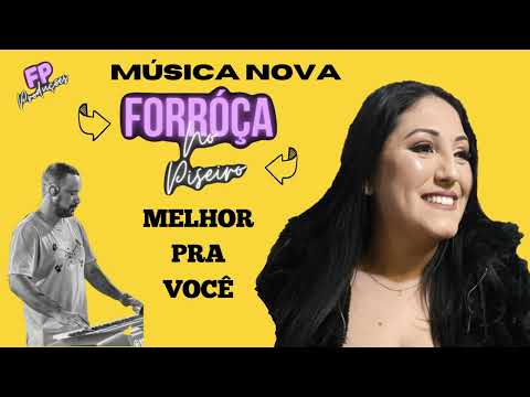 Forróça no Piseiro - Melhor pra Você