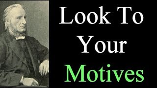 Look To Your Motives - Alexander Whyte Christian Audio Books