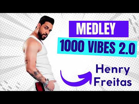 Henry Freitas - Medley 1000 Vibes 2.0 
