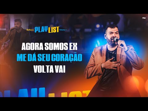 Belluco - Agora Somos Ex  / Me Dá Seu Coração / Volta Vai (EP Playlist)