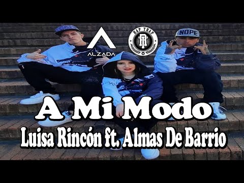 Luisa Rincón ft. Almas De Barrio - A Mi Modo (LETRA)