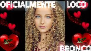 BRONCO 💘 💖 OFICIALMENTE LOCO