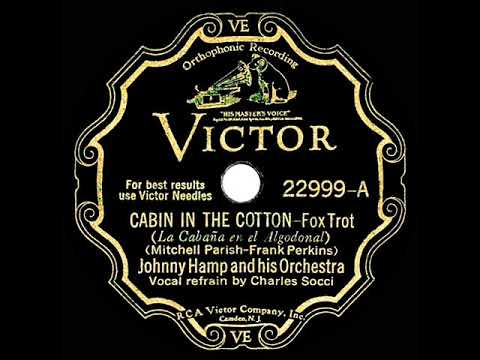 1932 Johnny Hamp - Cabin In The Cotton (Charles Socci, vocal)