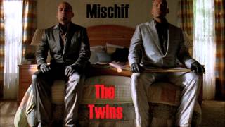 Mischif - The Twins