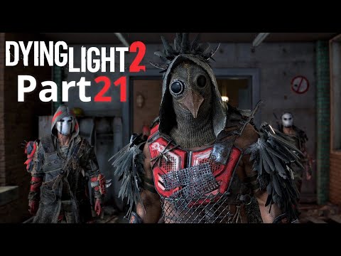 DYING LIGHT 2 STAY HUMAN Gameplay Walkthrough PART 21 [1440p 60FPS]