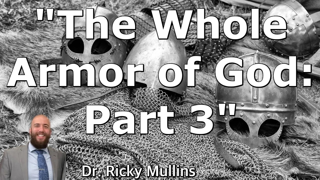 The Whole Armor of God: Part 3