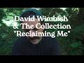 David Wimbish & The Collection - "Reclaiming Me" (Official Lyric Charades Video)