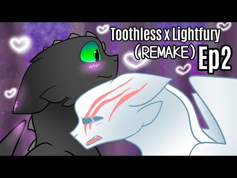 Toothless x Lightfury Ep2 [REMAKE]