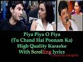 Piya Piya O Piya (Tu Chand Hai Poonam Ka) karaoke for male singer (With FEMALE VOICE)