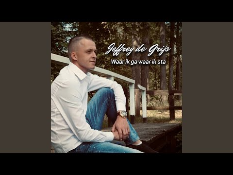 Jeffrey De Grijs Waar Ik Ga Waar Ik Sta