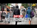 Nottingham UK - 4K Rain Walking Tour