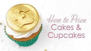 How To Price Your Cakes & Cupcakes – How Much Should You Charge to Make Money? - Cake Business
