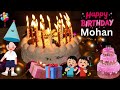 Mohan II Happy Birthday Song For Mohan II Mohan Happy Birthday Song II Happy Birthday Mohan