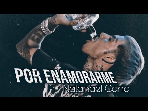 Por Enamorarme - Natanael Cano