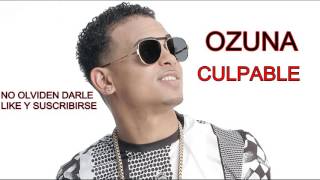 OZUNA - CULPABLE (Audio Oficial+ Letra) Reggaeton 2016