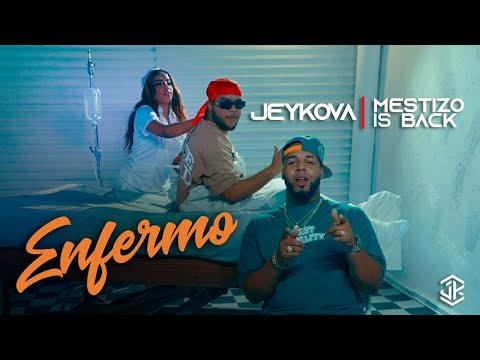Mestizo Is Back ❌ Jey Kova - Enfermo ( Video Oficial )