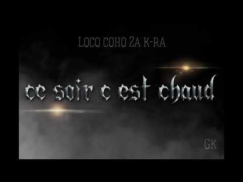 LOCO GK FEAT 2A - K-RA - COHO - CE SOIR C'EST CHAUD// PROD BY HOUARI (GHETTO PHENOMENE )