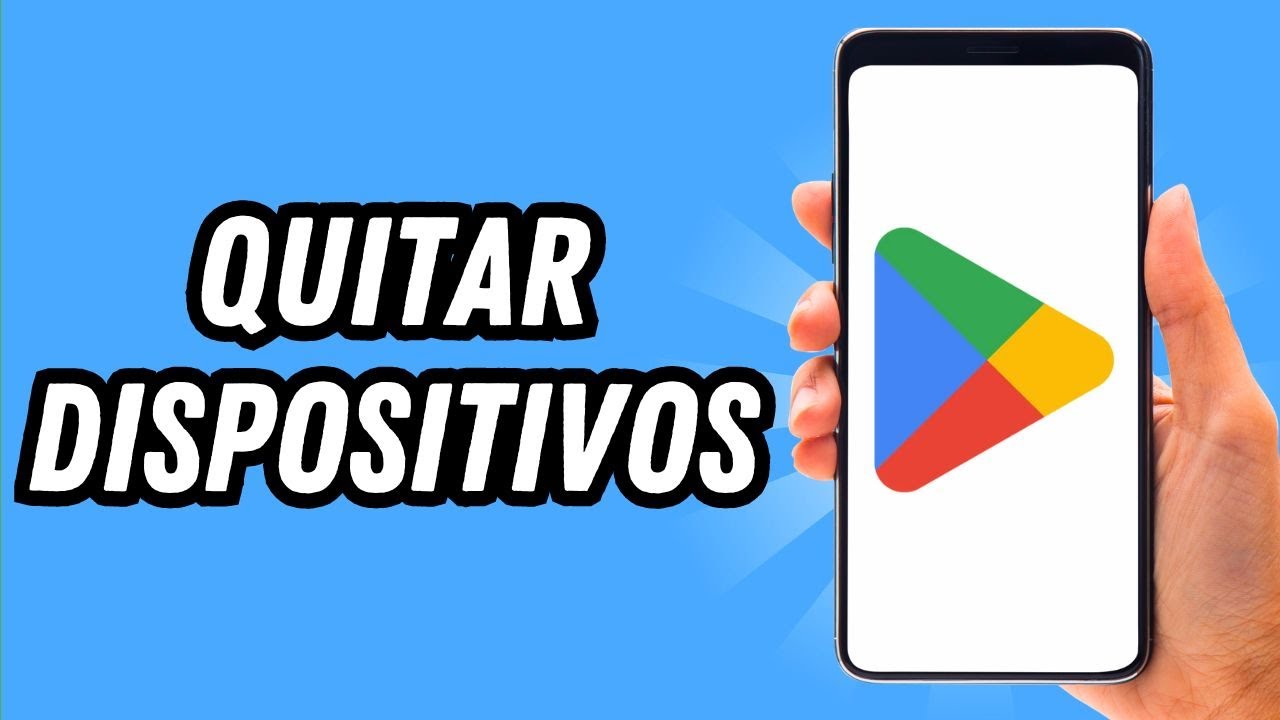 Como quitar dispositivos en Play Store [2 MÉTODOS] (GUÍA COMPLETA)