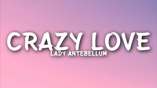 Lady Antebellum - Crazy Love (Lyrics)