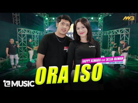 HAPPY ASMARA Feat. DELVA IRAWAN - ORA ISO | Feat. BINTANG FORTUNA ( Official Music Video )