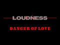 Loudness - Danger Of Love (Lyrics) Official Remaster 2020