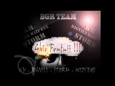 KhBob - Bigvill - Storm - WiziA : Ghir Foutni !!! ( #BgrTeam ) Bourgogne