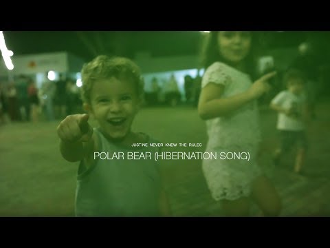 Justine Never Knew The Rules - Polar Bear (Hibernation Song) [Official Video]