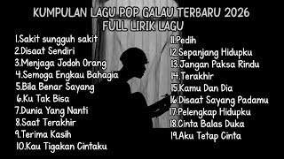 Download lagu KUMPULAN LAGU POP GALAU TERBARU 2026 FULL LIRIK LAGU || kumpulan lagu pop galau paling populer mp3