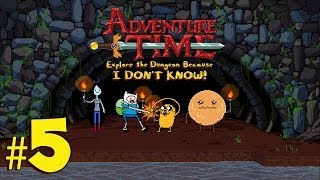 Adventure Time:  Explore The Dungeon Because I Don't Know | Episode 5