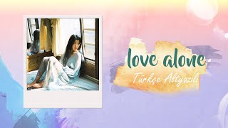IU - Love Alone (Türkçe Altyazılı)