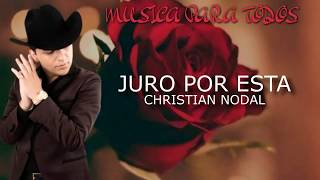 Juro Por Esta - Christian Nodal (LETRA/LYRICS)