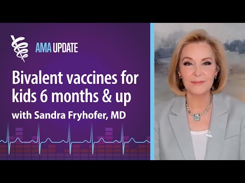 FDA, CDC expand Pfizer & Moderna bivalent vaccines to kids 6 months and up with Sandra Fryhofer, MD