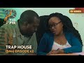 TRAP HOUSE | Season 4 Episode 3 | Full African Series in English | TidPix