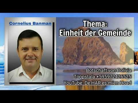 Botschaft: Cornelius Banman von Bolivia - Thema: Einheit der Gemeinde