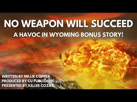 No Weapon Will Succeed: A Havoc in Wyoming Bonus Story (An Apocalyptic Survival Thriller)