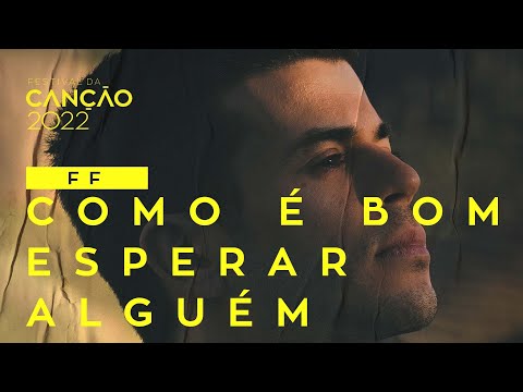 FF – Como É Bom Esperar Alguém (Lyric Video) | Festival da Canção 2022