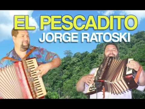 Jorge Ratoski - El Pescadito ♫♫♫