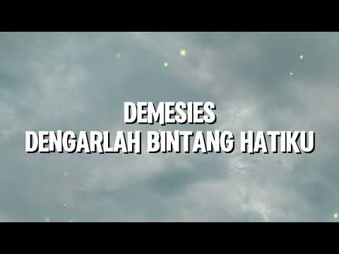 Demeises - Dengarlah Bintang Hatiku (Lirik)