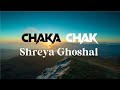 Chaka Chak (LYRICS) | Atrangi Re |@A. R. Rahman | Akshay K, Sara A K, Dhanush, Shreya | Bhushan K |