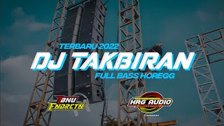 Download lagu DJ TAKBIRAN TERBARU 2022 FULL BASS HOREGG mp3