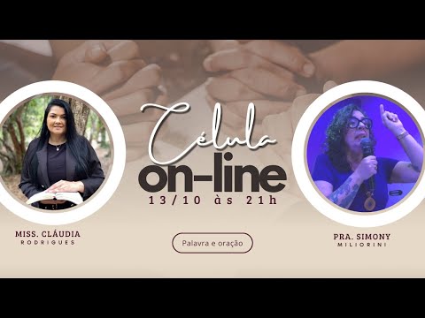 Célula online  13/10 📖 Pra. Simony Miliorini e Miss. Claudia Rodrigues.