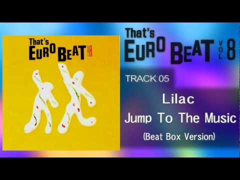 Lilac - Jump To The Music (Beat Box Version) That's EURO BEAT 08-05