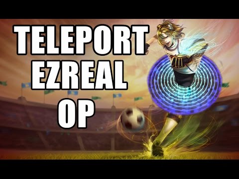 TELEPORT EZREAL 4 WIN!