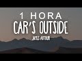James Arthur - Car's Outside (Lyrics) | 1 HORA