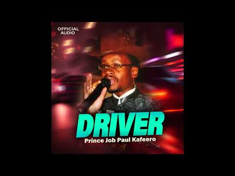Driver - Prince Job Paul Kafeero (Official Audio)