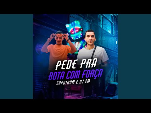 Pede pra Botar Com Força