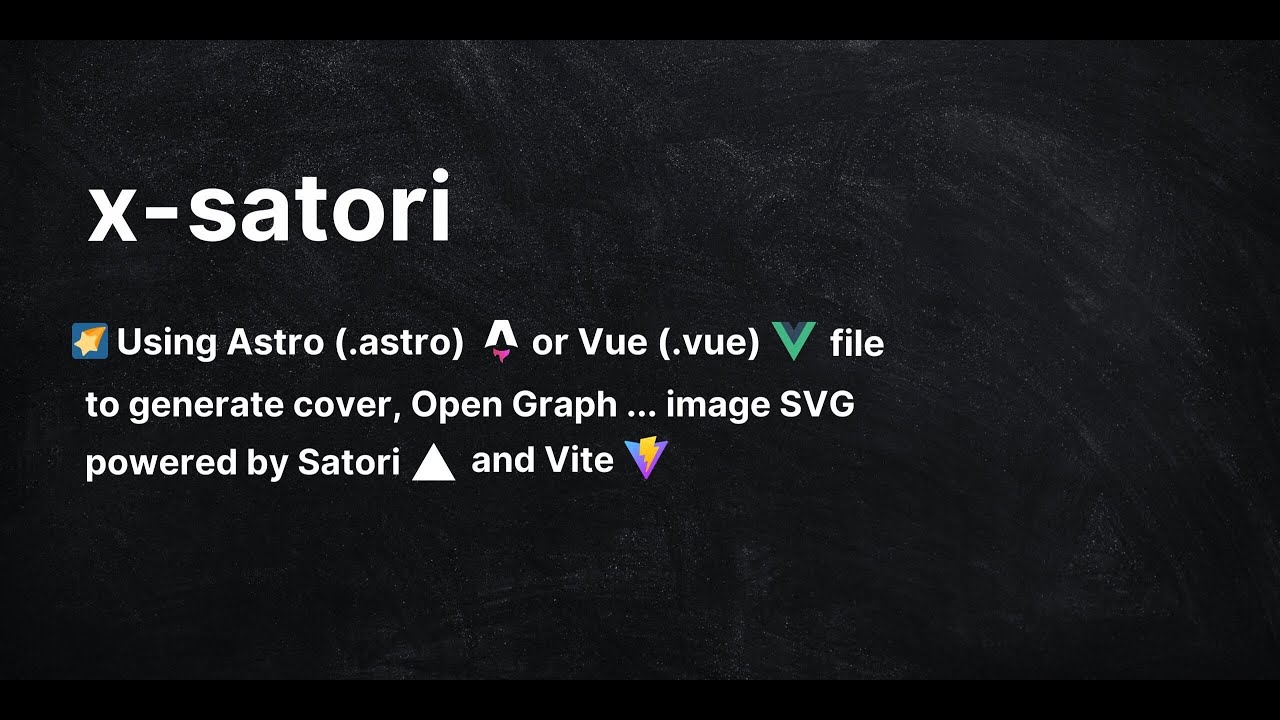 x-satori  - 🌠 Using Astro (.astro) file to generate Open Graph image power by Satori and Vite
