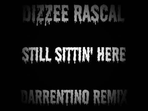 Dizzee Rascal - Still Sittin' Here [DARRENTINO RUFF REMIX]
