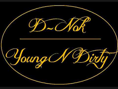 D-NoK - Young N' Dirty (Piece O' Me)