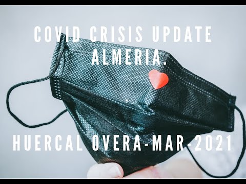Spain Crisis Update- Mar 2021- Huercal Overa - Almeria